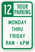 12 Hour Parking Monday Thru Friday Sign