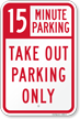 15 Minutes Parking Take Out Parking Only Sign