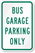 BUS GARAGE PARKING ONLY Sign