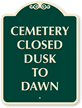 Cemetery Closed Dusk To Dawn Sign