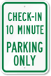 Check In 10 Minute Parking Only Sign