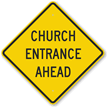 CHURCH ENTRANCE AHEAD Sign