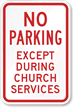 No Parking Except During Church Services Sign
