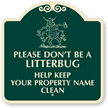 Please Don't Be A Litterbug Custom Sign