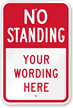 No Standing   Your Wording Here Custom Sign