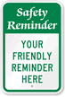 Safety Reminder   Your Friendly Reminder Custom Sign