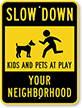 Custom Slow Down Kids At Play Sign