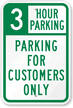 3 Hour Parking For Customers Only Sign
