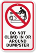 Do Not Climb In Or Around Dumpster Sign