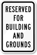 Reserved For Buildings And Grounds Parking Sign