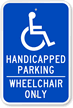 Handicapped Parking Wheelchair Only Sign (with Graphic)