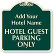 Custom Hotel Guest Parking Only Signature Sign