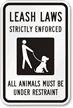 Leash Laws Enforced Animals Restraint Sign