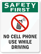 Safety First -No Cell Phone Use Driving Sign