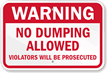 No Dumping Allowed, Violators Will Be Prosecuted Sign