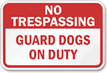 No Trespassing Guard Dogs Sign