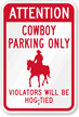 Cowboy Parking Only, Violators Will Be Hog Tied Sign