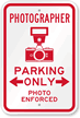 Photographer Parking Only, Photo Enforced Sign