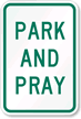 PARK AND PRAY Sign