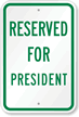 RESERVED FOR PRESIDENT Sign