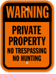 Private Property No Trespassing No Hunting Sign