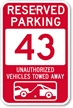 Reserved Parking 43 Unauthorized Vehicles Tow Away Sign