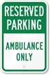 Reserved Parking   Ambulance Only Sign