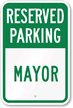Reserved Parking   Mayor Sign