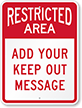 Restricted Area: Your Keep Out Message Sign
