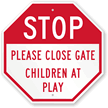 STOP Please Close Gate Children At Play Sign