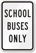 SCHOOL BUSES ONLY Sign