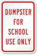 Dumpster For School Use Only Sign