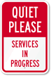 Quiet Please   Services In Progress Sign
