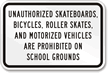 Unauthorized Skateboards, Bicycles, Roller Skates Prohibited Sign