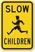 Slow, Children Aluminum Sign
