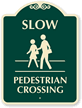 Slow Pedestrian Crossing Dome Shaped SignatureSign
