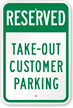 Reserved Take Out Customer Parking Sign