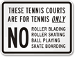 Tennis Courts Blading Skating Boarding Sign
