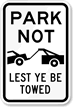 Park Not, Lest Ye Be Towed Sign
