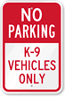 No Parking   K 9 Vehicles Only Sign