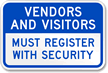 Vendors & Visitors Must Register With Security Sign