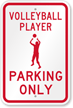 Volleyball Player Parking Only Sign