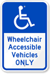 Wheelchair Accessible Vehicles Only Handicap Parking Sign