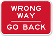Wrong Way, Go Back Sign