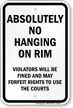 Absolutely No Hanging On Rim Sign