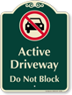 Active Driveway, Dont Block Signature Sign