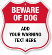 Add Your Warning Here Custom Beware Of Dog Shield Sign