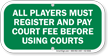 All Players Must Register And Pay Court Fee Sign
