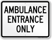 Ambulance Entrance Only Sign