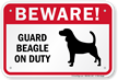 Beware! Guard Beagle On Duty Guard Dog Sign